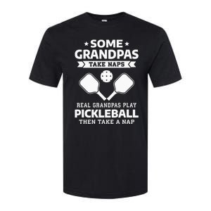 Some Grandpas Take Naps Real Grandpas Play Pickleball Softstyle CVC T-Shirt