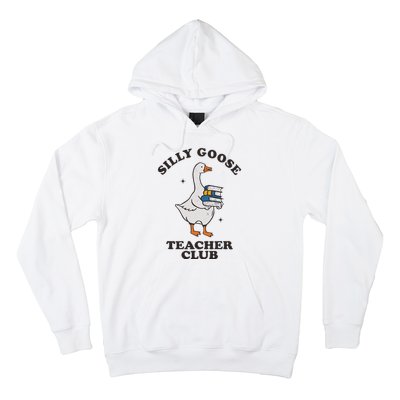 Silly Goose Teacher Club Funny Silly Teacher Hoodie