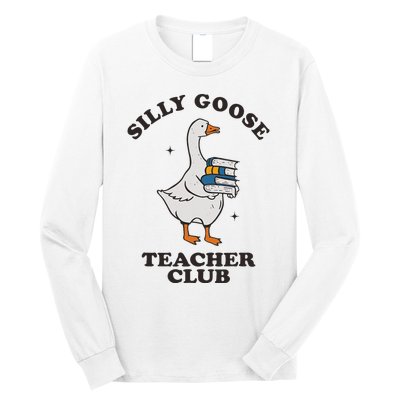 Silly Goose Teacher Club Funny Silly Teacher Long Sleeve Shirt