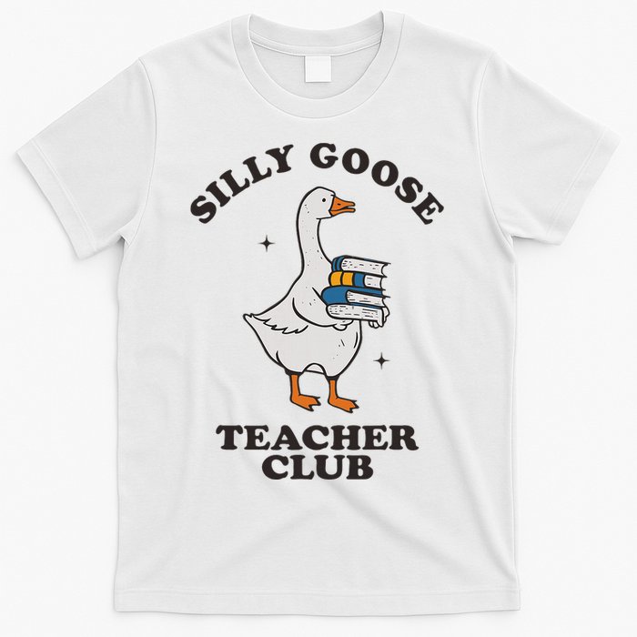 Silly Goose Teacher Club Funny Silly Teacher T-Shirt