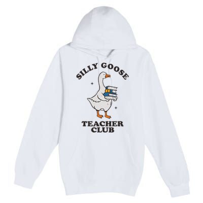 Silly Goose Teacher Club Funny Silly Teacher Premium Pullover Hoodie