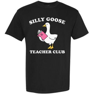 Silly Goose Teacher Club Back To School Teacher Silly Goose Garment-Dyed Heavyweight T-Shirt