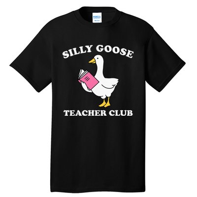 Silly Goose Teacher Club Back To School Teacher Silly Goose Tall T-Shirt