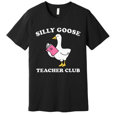 Silly Goose Teacher Club Back To School Teacher Silly Goose Premium T-Shirt