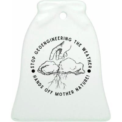 Stop Geoengineering The Weather Antigovernment Ceramic Bell Ornament