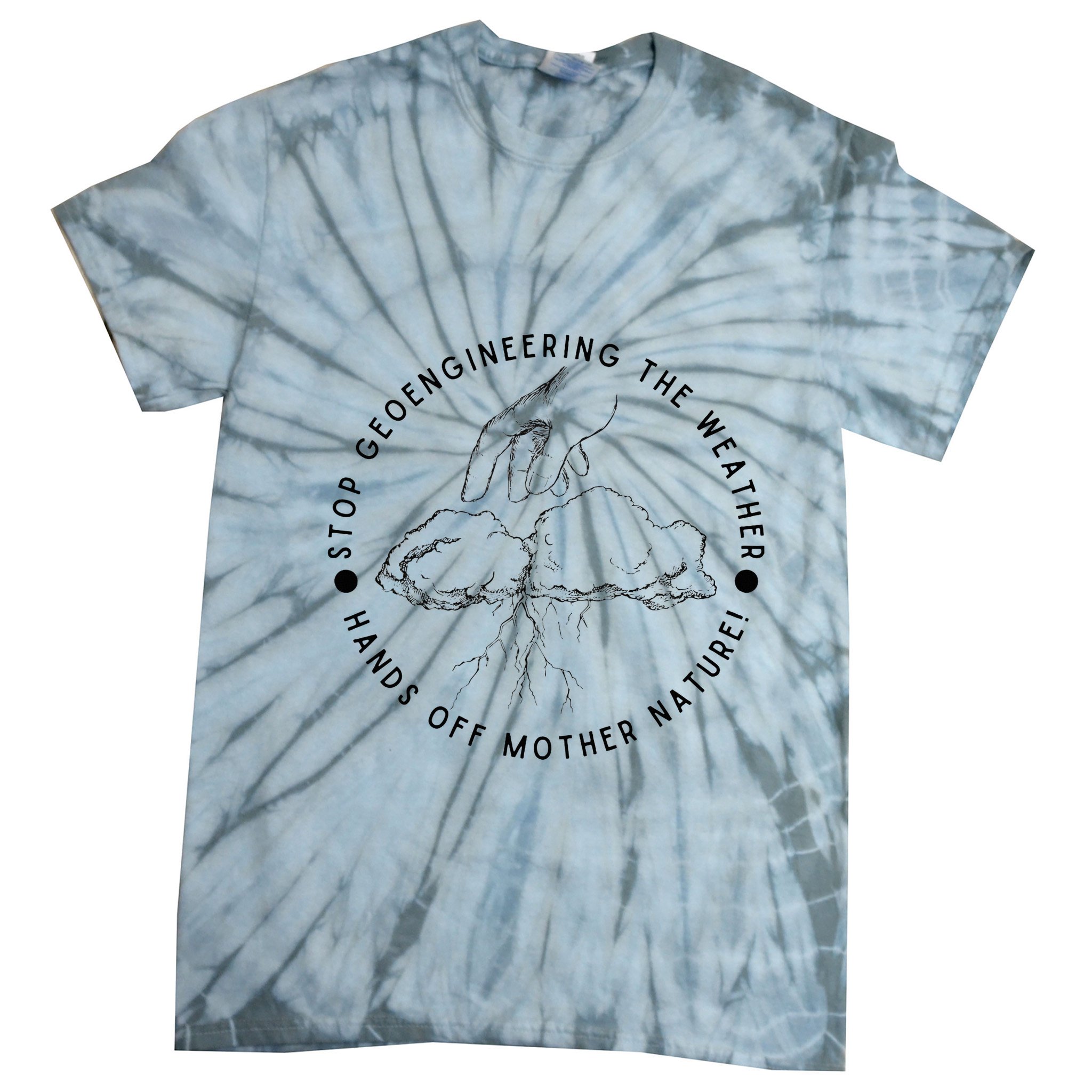 Stop Geoengineering The Weather Anti Government Tie-Dye T-Shirt