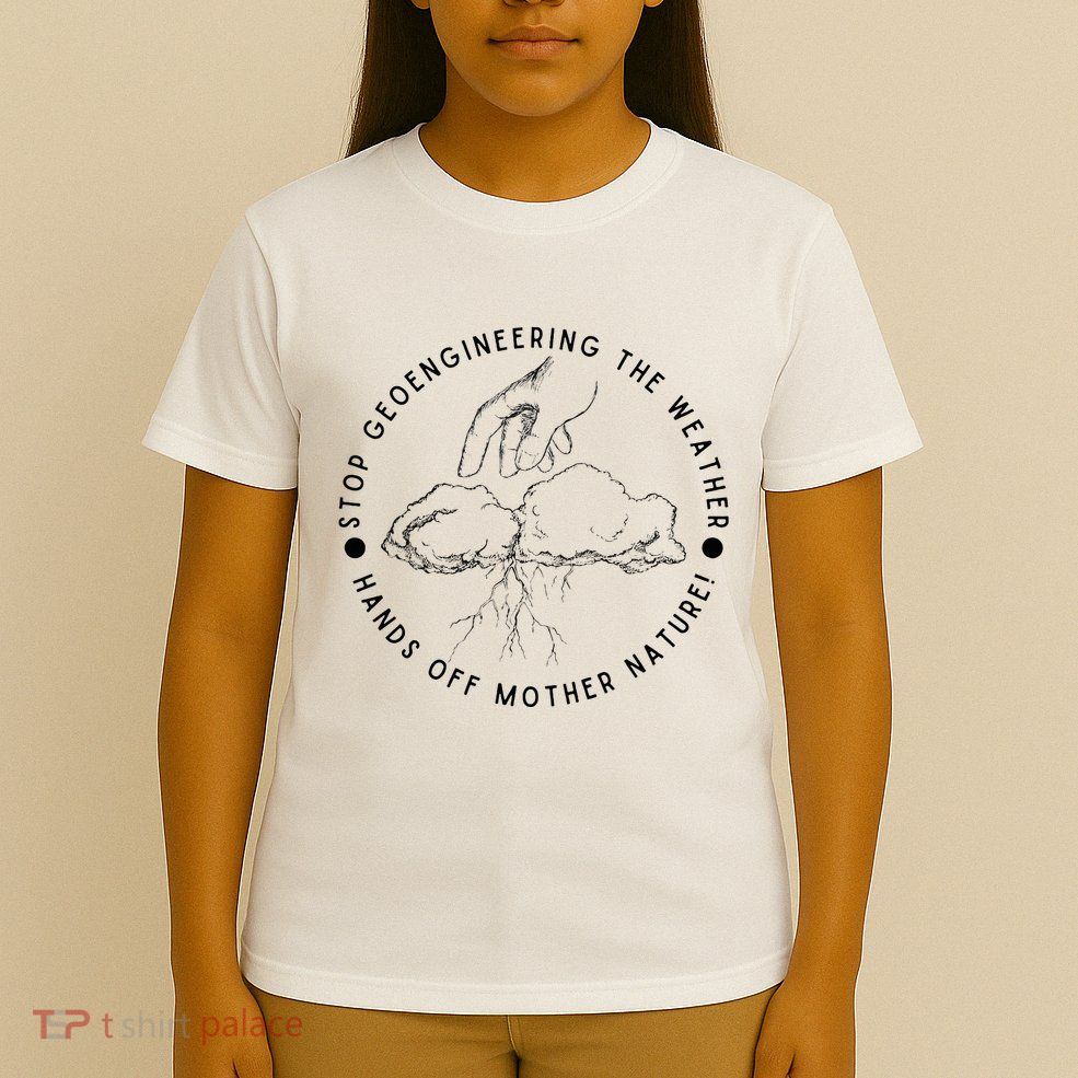 Stop Geoengineering The Weather Anti Government T-Shirt