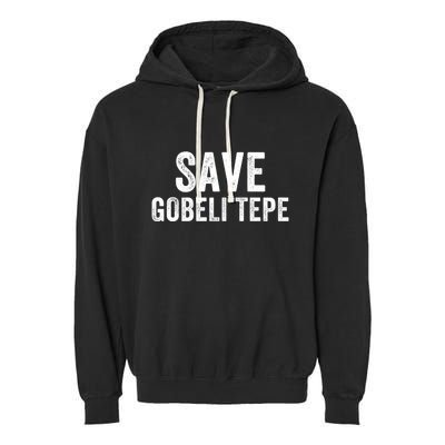 Save Gobekli Tepe Worlds First Temple Rise Of Civilization Megalith Archaeology Garment-Dyed Fleece Hoodie
