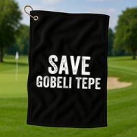 Save Gobekli Tepe Worlds First Temple Rise Of Civilization Megalith Archaeology Golf Towel