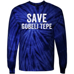 Save Gobekli Tepe Worlds First Temple Rise Of Civilization Megalith Archaeology Tie-Dye Long Sleeve Shirt