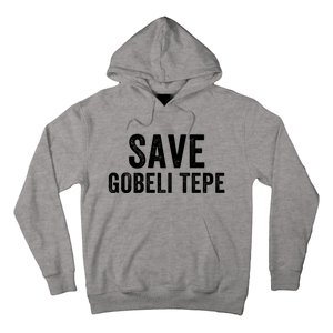 Save Gobekli Tepe Worlds First Temple Rise Of Civilization Megalith Archaeology Hoodie