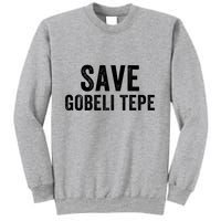 Save Gobekli Tepe Worlds First Temple Rise Of Civilization Megalith Archaeology Sweatshirt