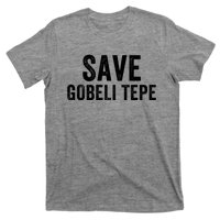 Save Gobekli Tepe Worlds First Temple Rise Of Civilization Megalith Archaeology T-Shirt