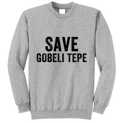 Save Gobekli Tepe Worlds First Temple Rise Of Civilization Megalith Archaeology Tall Sweatshirt