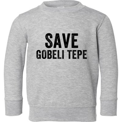 Save Gobekli Tepe Worlds First Temple Rise Of Civilization Megalith Archaeology Toddler Sweatshirt