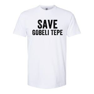 Save Gobekli Tepe Worlds First Temple Rise Of Civilization Megalith Archaeology Softstyle CVC T-Shirt