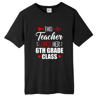 Sixth Grade Teacher This Teacher Loves Her 6th Grade Class Gift Tall Fusion ChromaSoft Performance T-Shirt