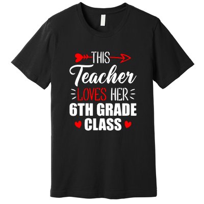 Sixth Grade Teacher This Teacher Loves Her 6th Grade Class Gift Premium T-Shirt