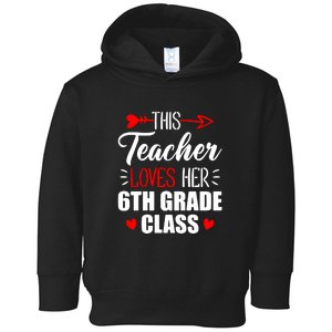 Sixth Grade Teacher This Teacher Loves Her 6th Grade Class Gift Toddler Hoodie