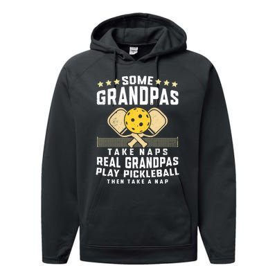 Some Grandpas Take Naps Real Grandpas Play Pickleball Then Take A Nap Performance Fleece Hoodie