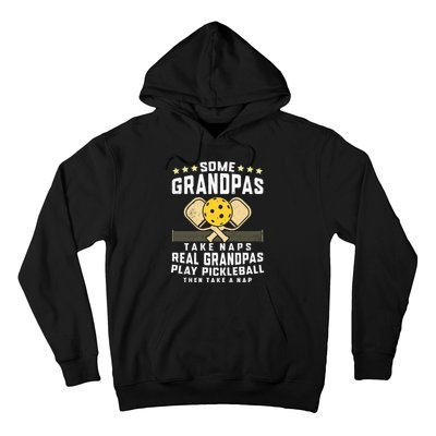 Some Grandpas Take Naps Real Grandpas Play Pickleball Then Take A Nap Hoodie