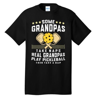 Some Grandpas Take Naps Real Grandpas Play Pickleball Then Take A Nap Tall T-Shirt