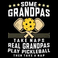 Some Grandpas Take Naps Real Grandpas Play Pickleball Then Take A Nap Poster