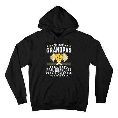 Some Grandpas Take Naps Real Grandpas Play Pickleball Then Take A Nap Tall Hoodie