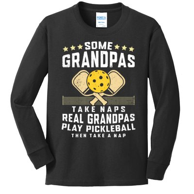 Some Grandpas Take Naps Real Grandpas Play Pickleball Then Take A Nap Kids Long Sleeve Shirt