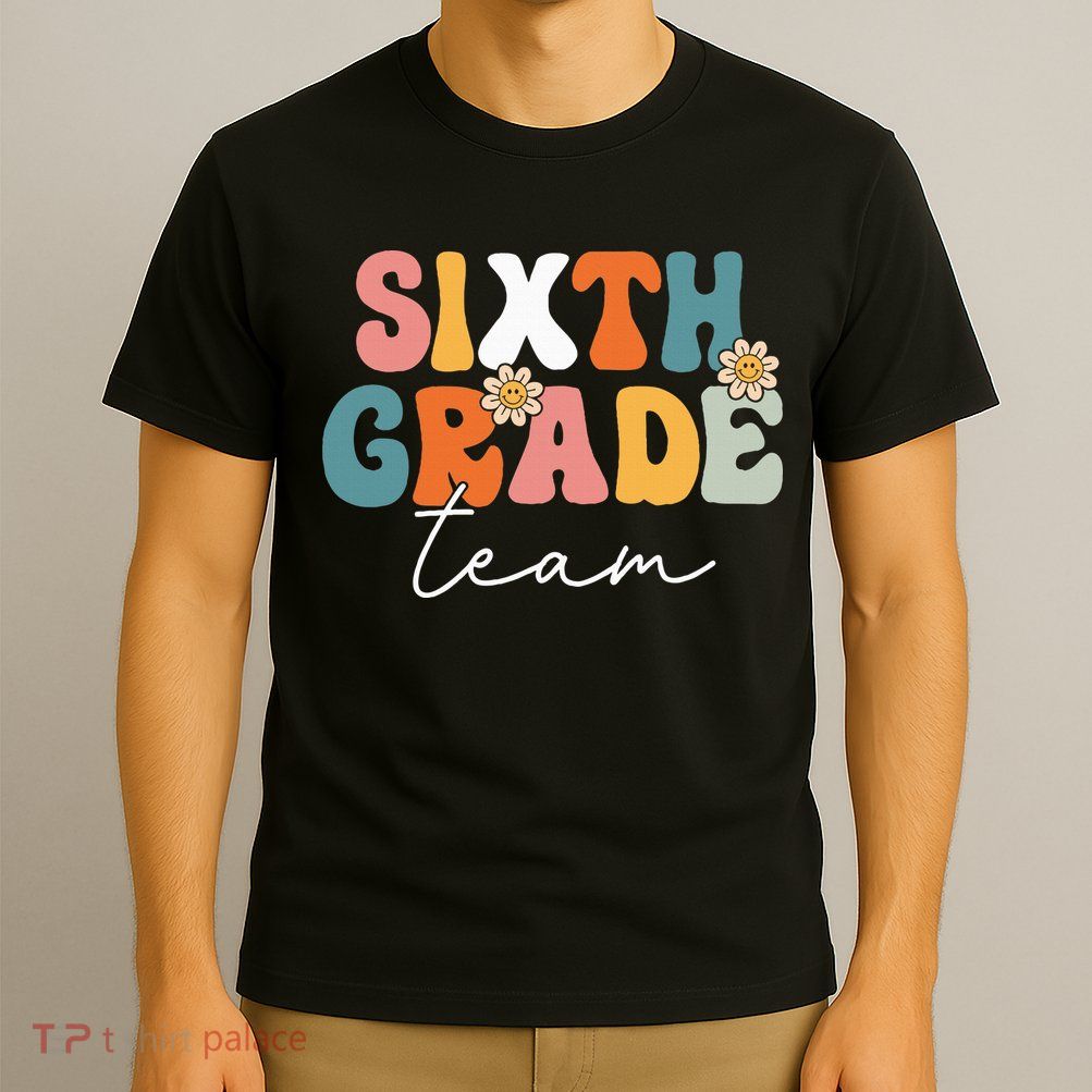 Sixth Grade Team Retro Groovy Back To School 6th Grade T-Shirt