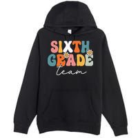 Sixth Grade Team Retro Groovy Back To School 6th Grade Premium Pullover Hoodie