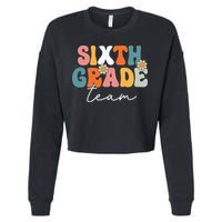 Sixth Grade Team Retro Groovy Back To School 6th Grade Cropped Pullover Crew