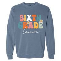 Sixth Grade Team Retro Groovy Back To School 6th Grade Garment-Dyed Sweatshirt