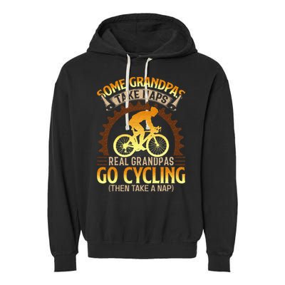 Some Grandpas Take Naps Real Grandpas Go Cycling Garment-Dyed Fleece Hoodie