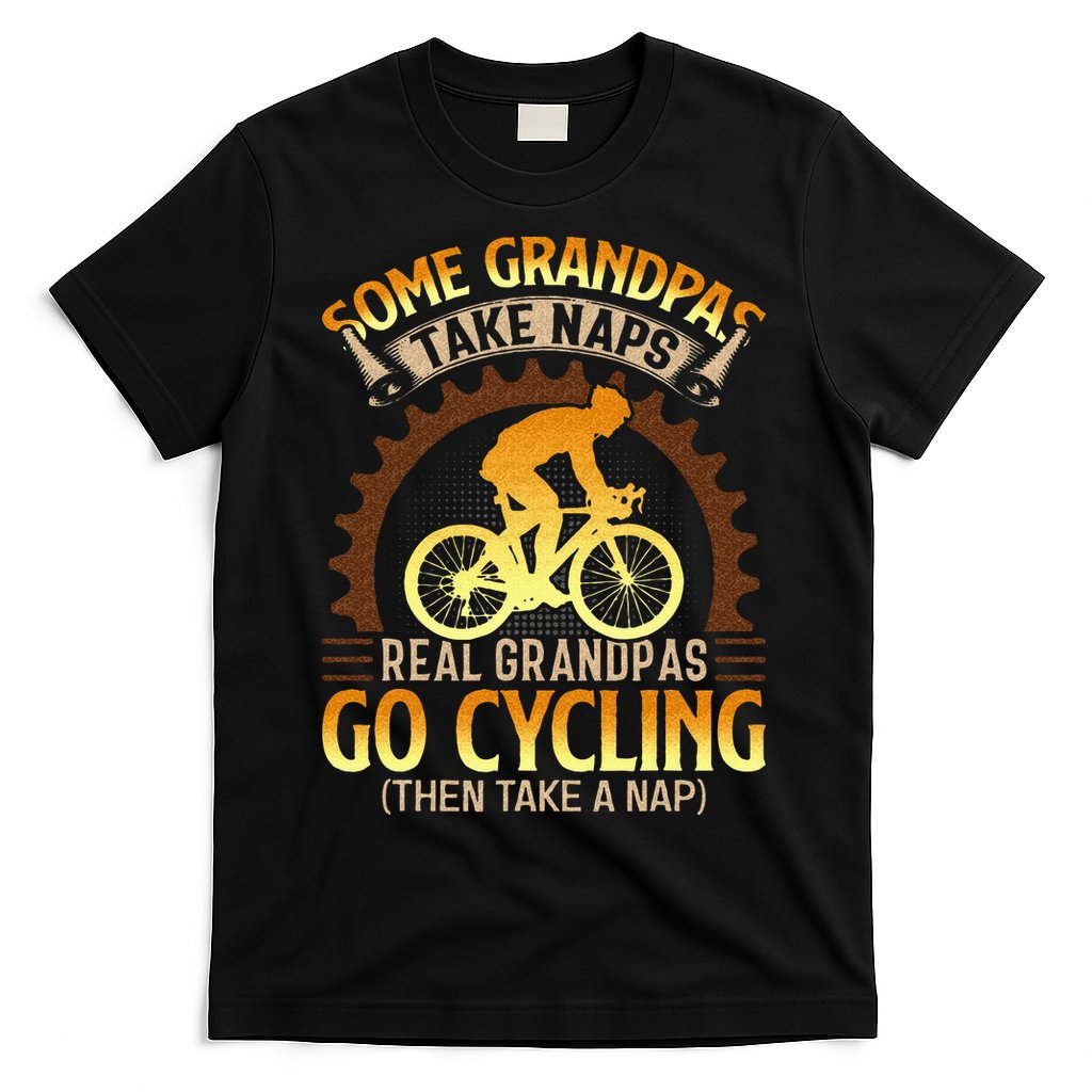 Some Grandpas Take Naps Real Grandpas Go Cycling T-Shirt