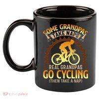 Some Grandpas Take Naps Real Grandpas Go Cycling 11oz C Handle Ceramic Mug