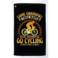 Some Grandpas Take Naps Real Grandpas Go Cycling Golf Towel