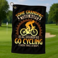 Some Grandpas Take Naps Real Grandpas Go Cycling Golf Towel