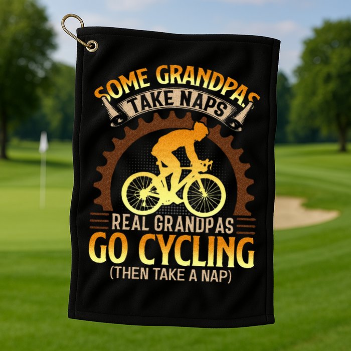 Some Grandpas Take Naps Real Grandpas Go Cycling Golf Towel