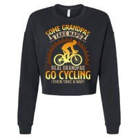 Some Grandpas Take Naps Real Grandpas Go Cycling Cropped Pullover Crew