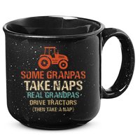 Some Grandpas take nap real Grandpas Drive Tractors 15oz Campfire Ceramic Mug