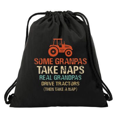 Some Grandpas take nap real Grandpas Drive Tractors Drawstring Bag