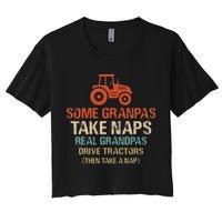 Some Grandpas take nap real Grandpas Drive Tractors Women's Crop Top Tee