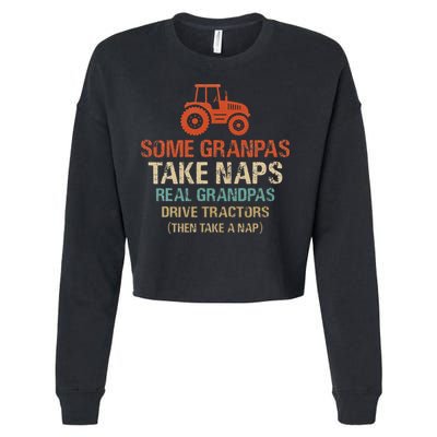 Some Grandpas take nap real Grandpas Drive Tractors Cropped Pullover Crew