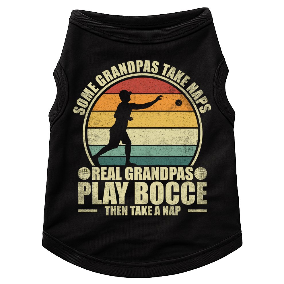 Some Grandpas Take Naps Real Grandpas Play Bocce Ball Cool Gift Doggie Tank