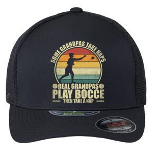 Some Grandpas Take Naps Real Grandpas Play Bocce Ball Cool Gift Flexfit Unipanel Trucker Cap