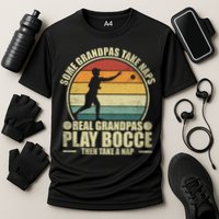 Some Grandpas Take Naps Real Grandpas Play Bocce Ball Cool Gift Cooling Performance Crew T-Shirt