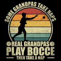 Some Grandpas Take Naps Real Grandpas Play Bocce Ball Cool Gift Cooling Performance Crew T-Shirt