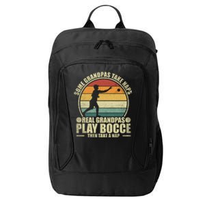 Some Grandpas Take Naps Real Grandpas Play Bocce Ball Cool Gift City Backpack