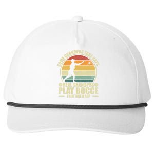 Some Grandpas Take Naps Real Grandpas Play Bocce Ball Cool Gift Snapback Five-Panel Rope Hat